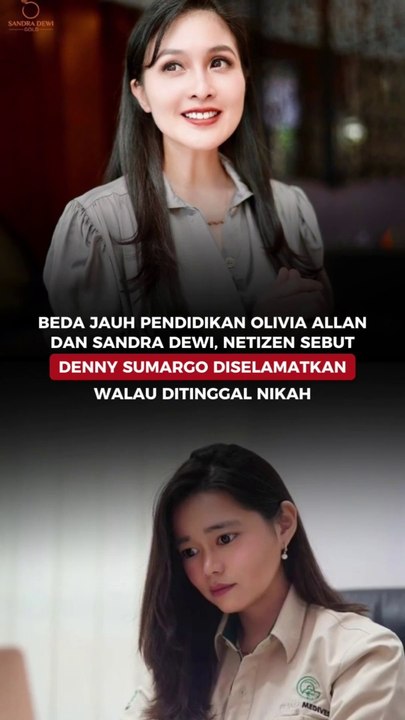 Beda jauh pendidikan Olivia Allan dan Sandra Dewi, Netizen sebut Denny Sumargo diselamatkan walau ditinggal nikah