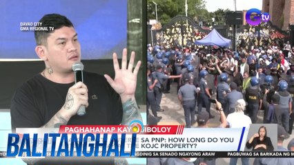 Mayor Baste Duterte sa PNP - How long do you intend to stay at the KOJC property? | Balitanghali