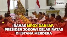 Bahas Penanganan Mpox dan IAF, Presiden Jokowi Gelar Ratas di Istana Merdeka