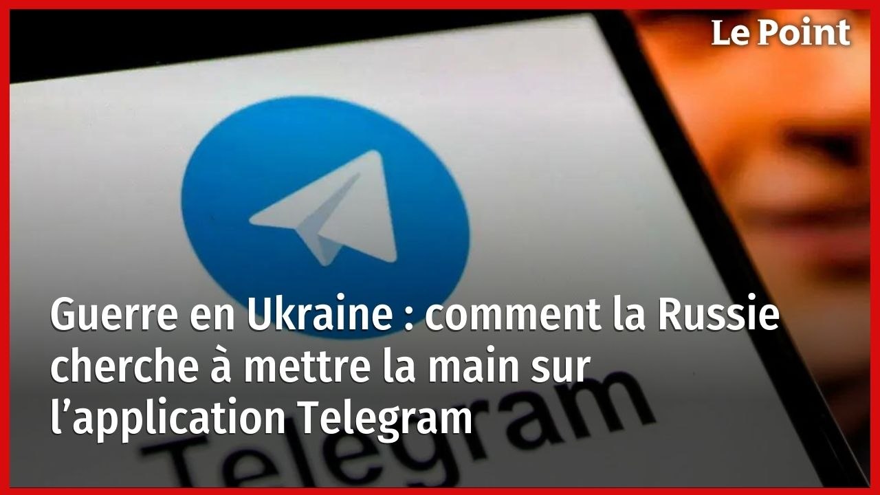 Guerre en Ukraine : comment la Russie cherche à mettre la main sur l’application Telegram
