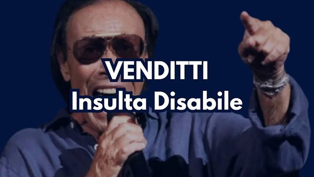 ANTONELLO VENDITTI INSULTA RAGAZZA DISABILE
