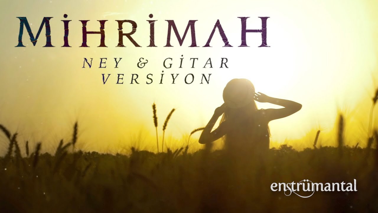 Mihrimah (Enstrümantal) ♫ Duygusal [Ney&Gitar Versiyon]