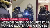 Exercice incendie dans l'obscurité d'un parking souterrain troyen pour les pompiers