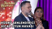 Hüsnü Şenlendirici - Hicaz Oyun Havası  | Şarkılar Bizi Söyler | Performans