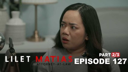 Lilet Matias, Attorney-At-Law: Meredith calls Lilet to spill the truth! (Full Episode 127- Part 2/3)