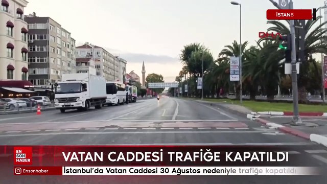 İstanbul'da Vatan Caddesi 30 Ağustos nedeniyle trafiğe kapatıldı