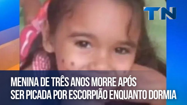 Menina de três anos morre após ser picada por escorpião enquanto dormia
