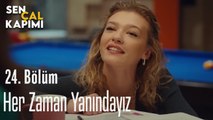 Her Zaman Yanındayız- Sen Çal Kapımı 24. Bölüm