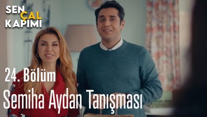 Semiha Aydan Tanışması - Sen Çal Kapımı 24. Bölüm