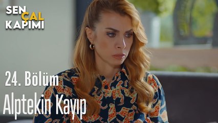 Alptekin Kayıp - Sen Çal Kapımı 24. Bölüm