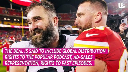 Travis and Jason Kelce Sign 9-Figure Deal for Their ‘New Heights’ Podcast