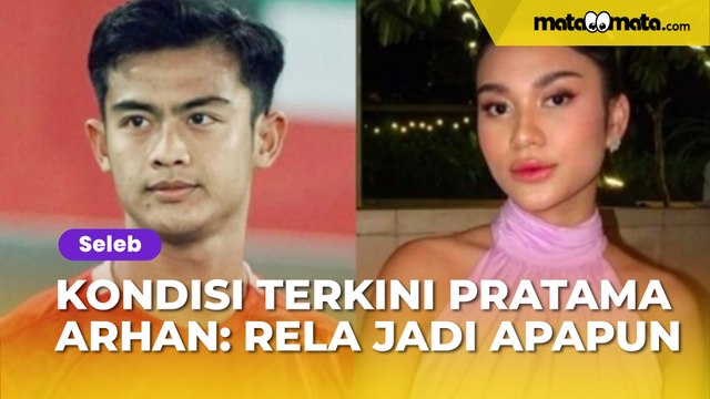 Kondisi Terkini Pratama Arhan Imbas Isu Perselingkuhan Azizah Salsha Terungkap: Rela Jadi Apapun ...
