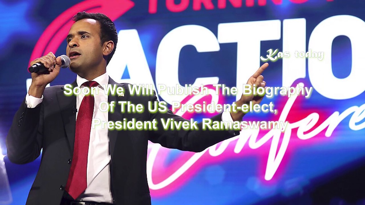 Soon We Will Publish the biography of the US President-elect, President Vivek Ramaswamy