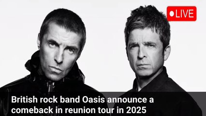 British rock band Oasis announce a comeback in reunion tour in 2025