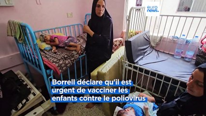 Le plus haut diplomate de l'UE appelle à un cessez-le-feu de trois jours pour enrayer la propagation de la polio à Gaza