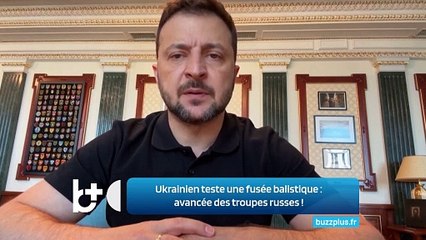 Ukrainien teste une fusée balistique : avancée des troupes russes !