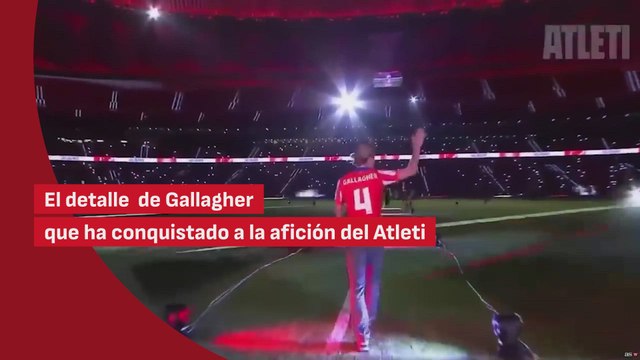 El detalle de Gallagher que ha enamorado a la afición del Atleti