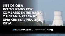 Jefe de OIEA preocupado por combates entre Rusia y Ucrania cerca de una central nuclear rusa