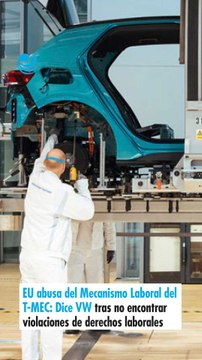 EU abusa del Mecanismo Laboral del T-MEC Dice VW tras no encontrar violaciones de derechos laborales