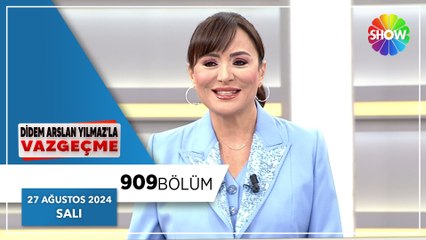 Didem Arslan Yılmaz'la Vazgeçme 909. Bölüm | 27 Ağustos 2024