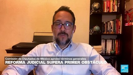 Informe desde Ciudad de México: Congreso mexicano aprobó avance de reforma judicial de AMLO