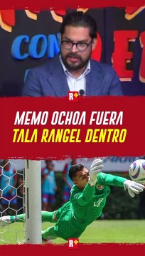 MEMO Ochoa no estará en la lista del TRI de Javier Aguirre, el tala Rangel sí
