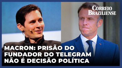 Prisão do fundador do Telegram 'não é uma decisão política', diz Macron