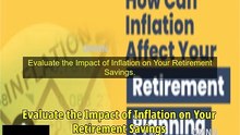 Evaluate the Impact of Inflation on Your Retirement Savings