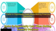 Factor in Opportunity Costs When Making Financial Decisions