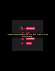 Understand the Impact of Your Risk Tolerance on Investments