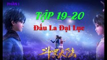Đấu La Đại Lục (斗罗大陆1) - Phần 1- Tập 19-20 --- [Soud Land 2018 EP 19-20 ]