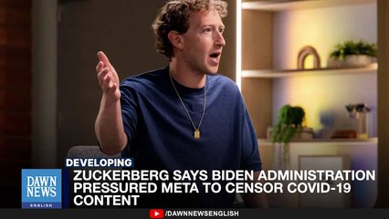 Zuckerberg Says Biden Administration Pressured Meta to Censor COVID-19 Content _ Dawn News English