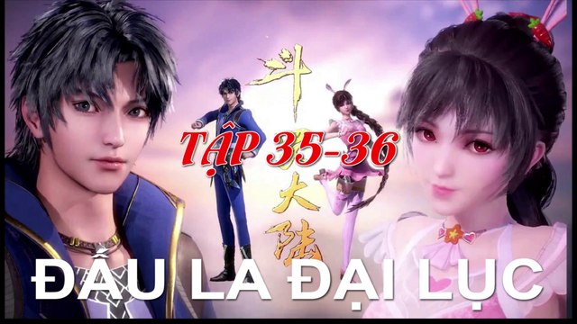 Đấu La Đại Lục (斗罗大陆1) - Phần 1- Tập 35-36 - [Soud Land 2018 EP 35-36]