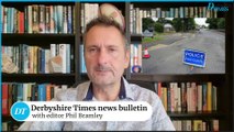 Derbyshire Times news bulletin 28th August