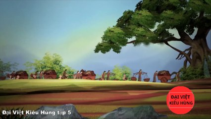 5 Đại Việt kiêu hùng - An Dương Vương lập nước Âu Lạc