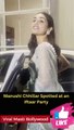Manushi Chhillar Spotted at an Party