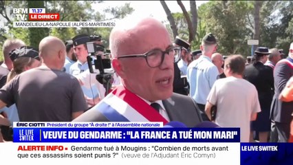 "La France a tué mon mari, il faut que ceux qui nous dirigent, écoutent pour enfin agir", réagit Éric Ciotti suite au discours de la veuve du gendarme tué à Mougins