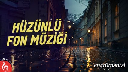 Hüzünlü Fon Müziği (Enstrümantal)