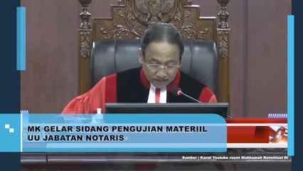 MK Gelar Sidang Pengujian Materiil UU Jabatan Notaris