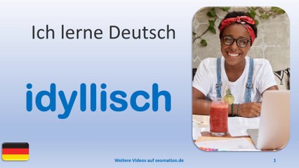 ✅idyllisch✅ Ich lerne Deutsch mit Texten und Bildern
