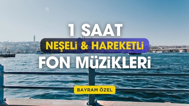 Bayram Özel | 1 Saat Neşeli Hareketli Fon Müzikleri (Enstrümantal Playlist)