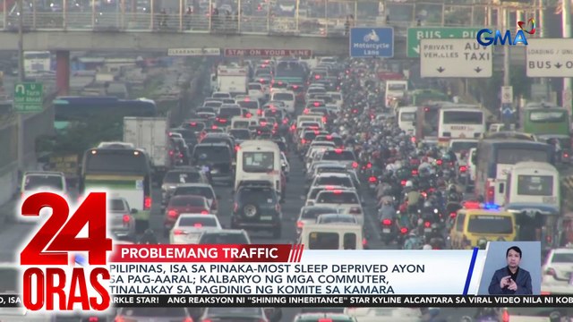 Pilipinas, isa sa pinaka-most sleep deprived ayon sa pag-aaral; kalbaryo ng mga commuter, tinalakay sa pagdinig ng komite sa Kamara | 24 Oras