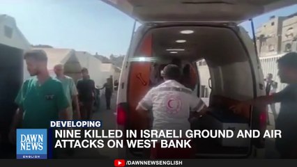 Nine Killed in Israeli Attacks on West Bank _Dawn News English
