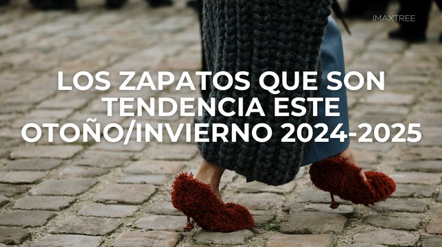 Los zapatos que son tendencia este Otoño/Invierno 2024-2025