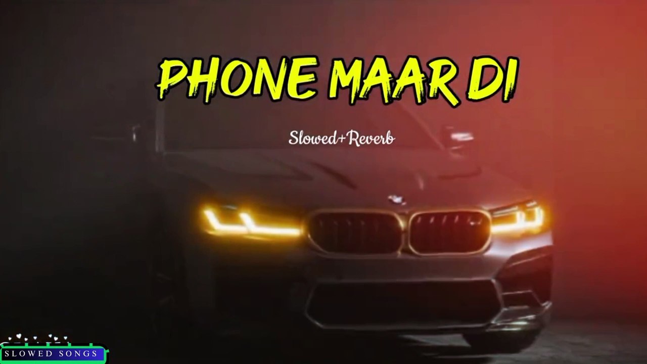 Phone Maar di Song(@slowed_reverb_songs_)