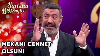 "Kesin Öldü, Mekanı Cennet Olsun!" | Şarkılar Bizi Söyler 35.Bölüm