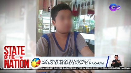 State of the Nation Part 1 (August 28, 2024): Na-hypnotize at iniligaw?; Sumampa sa hood; atbp.