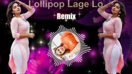 ললিপপ লাগে লো | Lolipop Lage Lo | New Remix Song