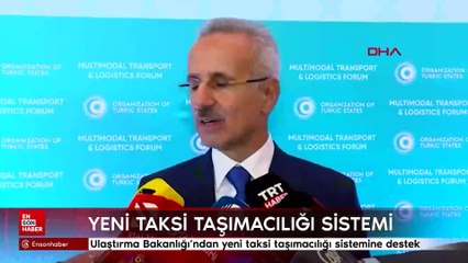 Ulaştırma Bakanlığı'ndan İstanbul'da yeni taksi taşımacılığı sistemine destek