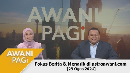 AWANI Pagi: Berita tumpuan & menarik di astroawani.com [29 Ogos 2024]
